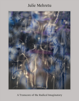 Julie Mehretu: A Transcore of the Radical Imaginatory - 