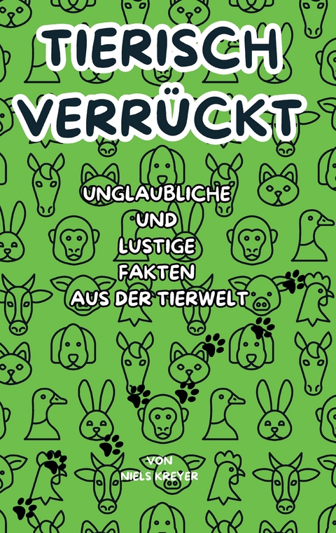 Tierisch verr&uuml;ckt - Niels Kreyer