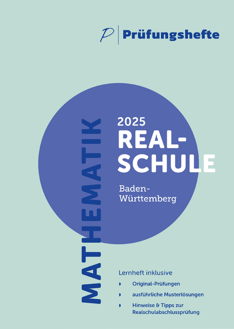 Prüfungsheft - 2025 Mathematik Realschule – Baden-Württemberg – Original-Prüfungen und Lösungen