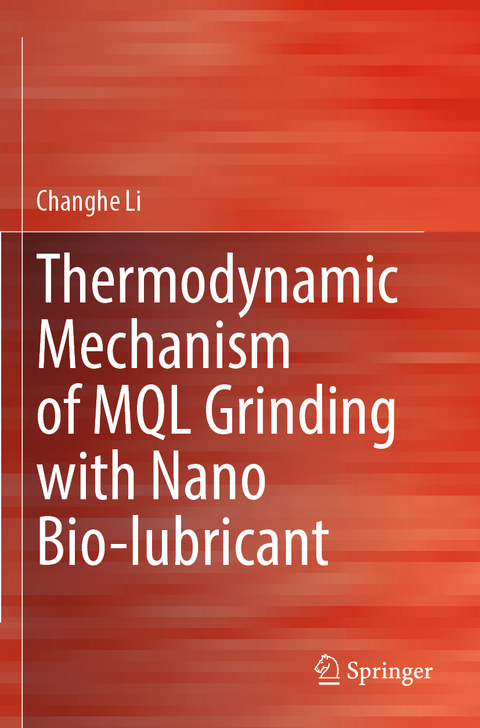 Thermodynamic Mechanism of MQL Grinding with Nano Bio-lubricant - Changhe Li
