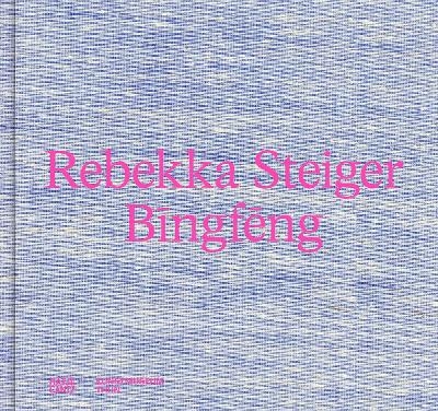 Rebekka Steiger. Bīngfēng - Rebekka Steiger, Helen Hirsch