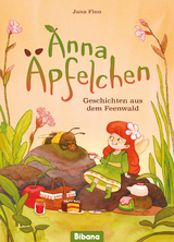 Anna &Auml;pfelchen. Geschichten aus dem Feenwald - Juna Finn