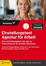 Einstellungstest Agentur f&uuml;r Arbeit: Dein Vorbereitungsbuch inkl. App zur Vorbereitung f&uuml;r die perfekte Bewerbung | Tausende &Uuml;bungsaufgaben, Austausch in der Community, Premium-Support, Tipps und Tricks uvm! - Tom Wenk