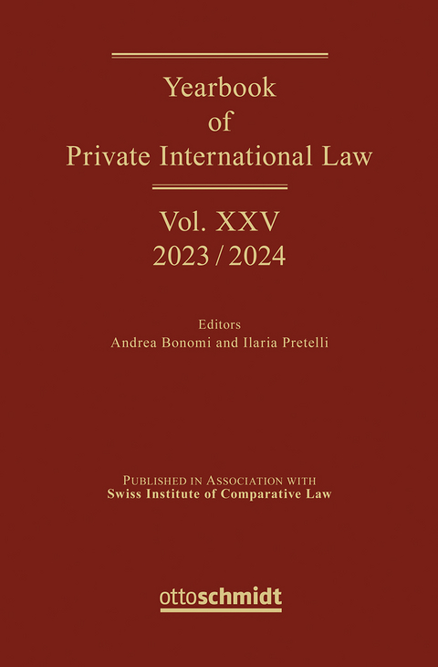 Yearbook of Private International Law Vol. XXV - 2023/2024 - Lor&egrave;ne Anthonioz, Giuseppe Agrelli, Elena Bargelli, Maria Caterina Baruffi, Başak Başoğlu, G&uuml;l&uuml;m Bayraktaroğlu-&Ouml;z&ccedil;elik, Michael Bogdan, Andrea Bonomi, Filip Dougan, Martina Drventić Bari&scaron;in, Laura De Negri, Rifat Erten, Marc Fallon, Nataliia Filatova-Bilous, St&eacute;phanie Francq, Maria Gonz&aacute;lez Marim&oacute;n, Uglje&scaron;a Gru&scaron;ić, Biset Sena G&uuml;neş, Elena J&uacute;dov&aacute;, Guillaume Kessler, Leandra C. C. Kottke, Hans van Loon, Yin Liu, Johan Meeusenn, Boriana Musseva, Nicolas Nord, Yasuhiro Okuda, Krzysztof Pacuła, Afonso Patr&atilde;o, Magdalena Pfeiffer, Neža Pogorelčnik Vogrinc, Ilaria Pretelli, Guilia Rossolillo, Nadia Rusinova, Jan Peter Schmidt, Stilyana Stavreva, Ceyda S&uuml;ral Efe&ccedil;inar, Tetiana Tsuvina, Matth&auml;us Uitz, Laima Vaige,  Ward, Nadjma Yassari
