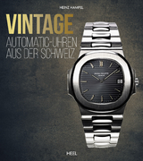 Vintage Automatic-Uhren aus der Schweiz - Heinz Hampel