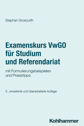 Examenskurs VwGO für Studium und Referendariat - Stephan Groscurth