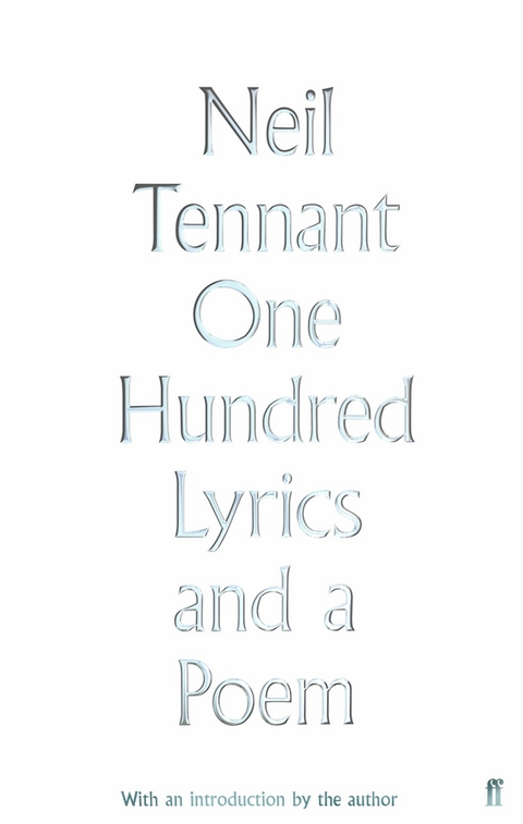 One Hundred Lyrics and a Poem -  Neil Tennant