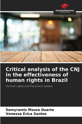 Critical analysis of the CNJ in the effectiveness of human rights in Brazil - Semyramis Moura Duarte, Vanessa &Eacute;rica Santos