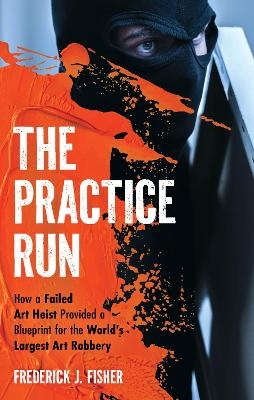 The Practice Run - Frederick J. Fisher