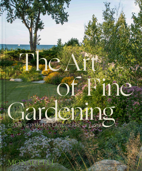 The Art of Fine Gardening - Craig Bergmann, Russ Buvala