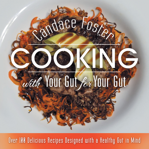 Cooking with Your Gut for Your Gut - Candace Foster