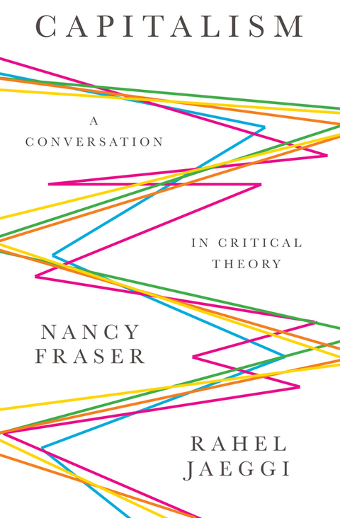 Capitalism - Nancy Fraser, Rahel Jaeggi