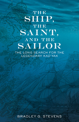 The Ship, the Saint, and the Sailor - Bradley G. Stevens