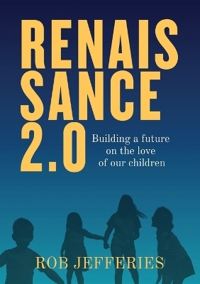 Renaissance 2.0 - Rob Jefferies