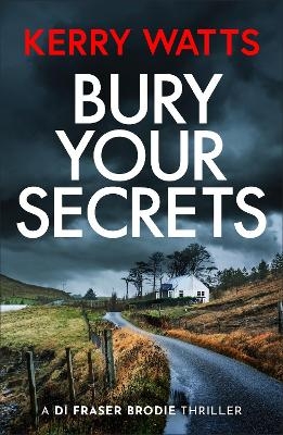 Bury Your Secrets - Kerry Watts