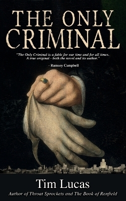 The Only Criminal - Tim Lucas
