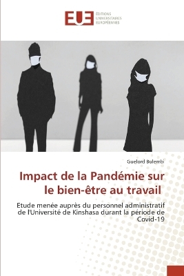 Impact de la Pand&eacute;mie sur le bien-&ecirc;tre au travail - Guelord Bulembi
