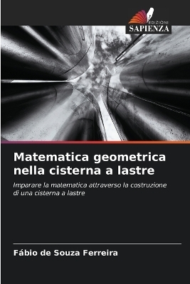 Matematica geometrica nella cisterna a lastre - Fábio de Souza Ferreira