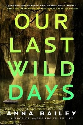 Our Last Wild Days - Anna Bailey