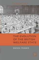 The Evolution of the British Welfare State - Fraser, Derek