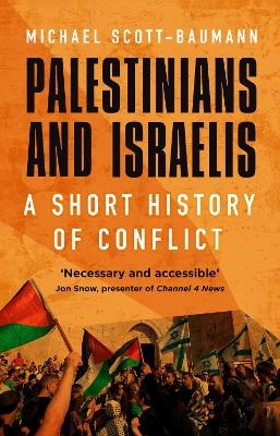 Palestinians and Israelis - Michael Scott-Baumann