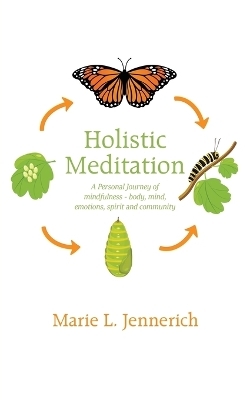 Holistic Meditation - Marie L Jennerich