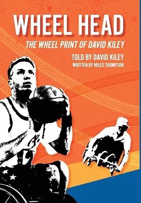 Wheel Head - David Kiley, Miles Thompson