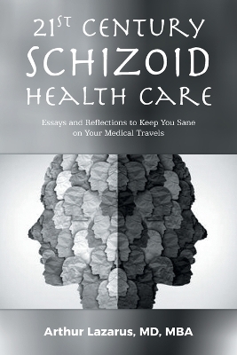 21st Century Schizoid Health Care - Arthur Lazarus Mba