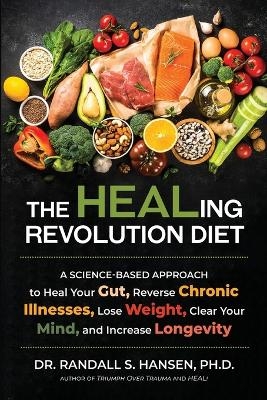 The HEALing Revolution Diet - Randall Hansen