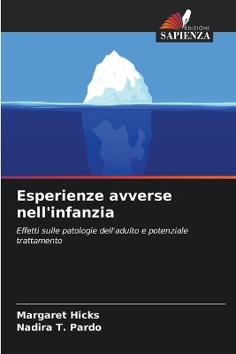 Esperienze avverse nell'infanzia - Margaret Hicks, Nadira T Pardo