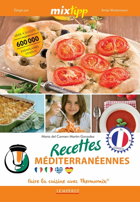 MIXtipp: Recettes M&eacute;diterran&eacute;ennes (francais) - Maria Carmen del Martin-Gonzales