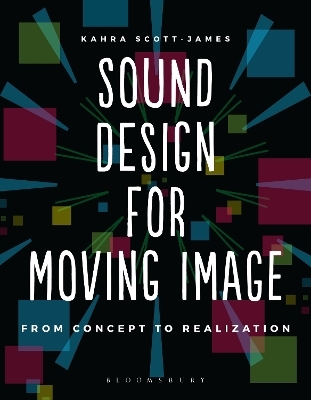 Sound Design for Moving Image - Kahra Scott-James