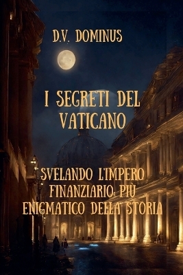 I Segreti del Vaticano -  V D Dominus