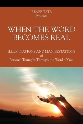 When The Word Becomes Real - Renee Tate