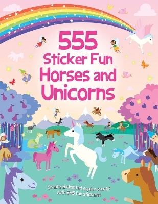 555 Sticker Fun - Horses and Unicorns - Oakley Graham