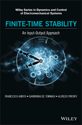 Finite-Time Stability: An Input-Output Approach - Francesco Amato, Gianmaria De Tommasi, Alfredo Pironti
