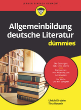 Allgemeinbildung deutsche Literatur f&uuml;r Dummies - Ulrich Kirstein, Tina Rausch