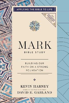 Mark Bible Study - Kevin G. Harney, David E. Garland