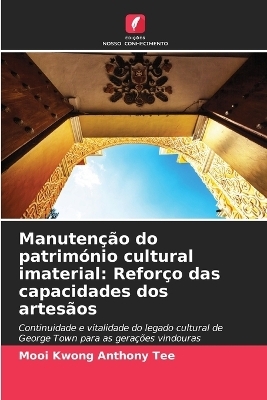 Manuten&ccedil;&atilde;o do patrim&oacute;nio cultural imaterial - Mooi Kwong Anthony Tee