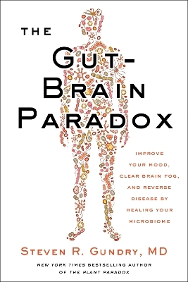 The Gut-Brain Paradox - MD Gundry  Dr. Steven R.