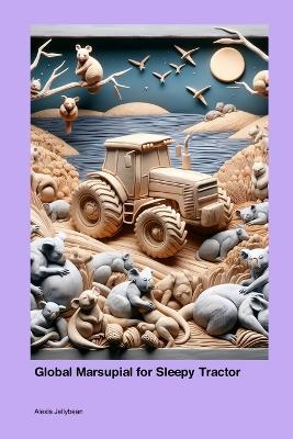 Global Marsupial for Sleepy Tractor - Alexis Jellybean