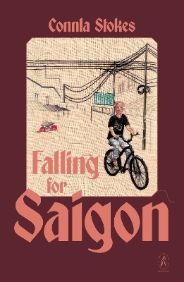 Falling for Saigon - Connla Stokes
