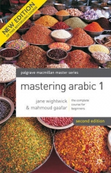 Mastering Arabic - Wightwick, Jane; Gaafar, Mahmoud