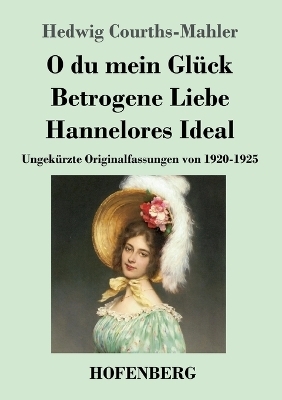 O du mein Glück / Betrogene Liebe / Hannelores Ideal
