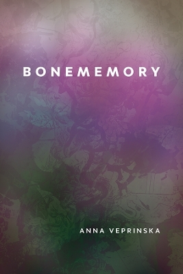 Bonememory - Anna Veprinska