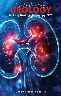 Understanding Urology - Jose A Claudio Bonilla