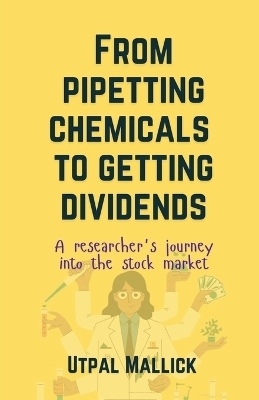 From Pipetting Chemicals To Getting Dividends -  Utpal Mallick