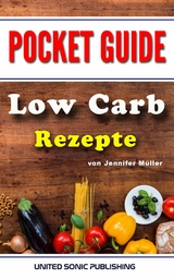 Low Carb Rezepte - Jennifer M&uuml;ller