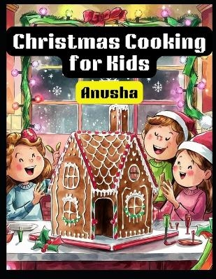 Christmas Cooking for  Kids