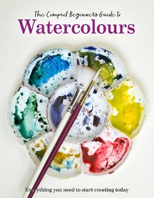 The Compact Beginner's Guide to Watercolours - Phillipa Grafton